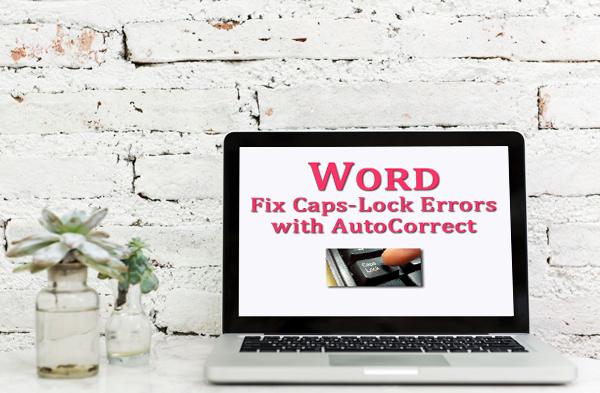 Is there a way to fix caps-lock errors in Microsoft Word?