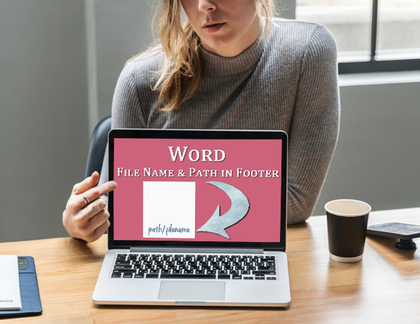 In Microsoft Word, how can I get the filename (and path) in my document footer?